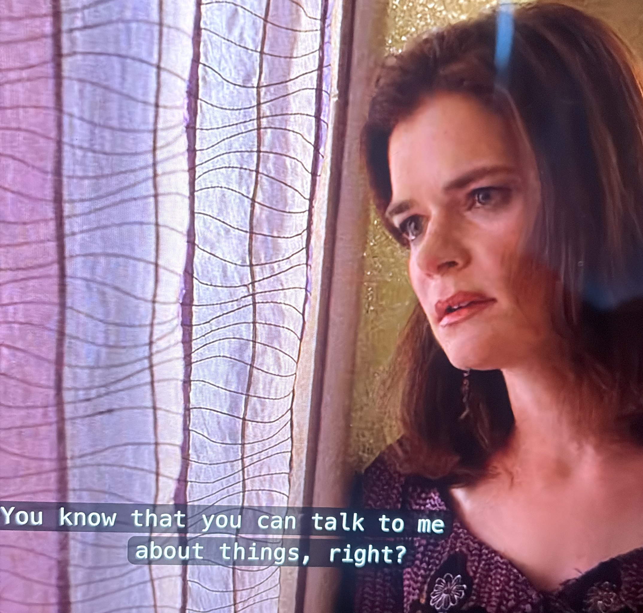 Marie: You know that you can talk to me about things, right?